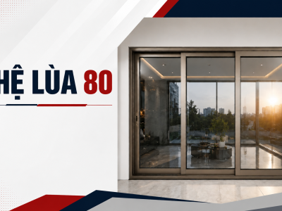 NHÔM JMA HỆ LÙA 80: GIẢI PHÁP HOÀN HẢO CHO KHÔNG GIAN SỐNG HIỆN ĐẠI