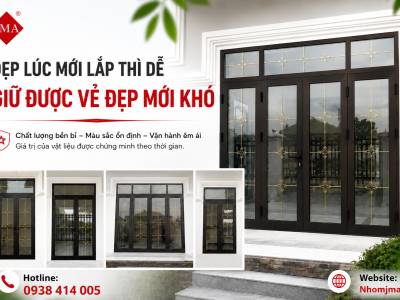 NHÔM JMA MÀU SOCOLA ED – ĐẸP LÚC MỚI LẮP THÌ DỄ, GIỮ ĐƯỢC VẺ ĐẸP MỚI KHÓ